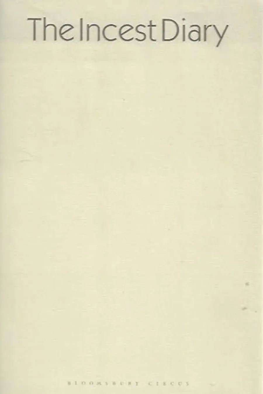 Book cover of The Incest Diary, an anonymous memoir about childhood abuse and its lasting effects.